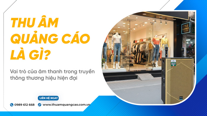 Thu âm quảng cáo là gì